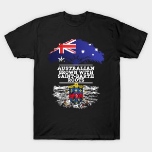 Australian Grown With Saint Barth Roots - Gift for Saint Barth With Roots From Saint Barthelemy T-Shirt